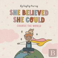 She Believed She Could Change The World