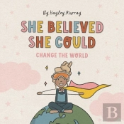 She Believed She Could Change The World