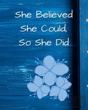 She Believed She Could, So She Did: Blue