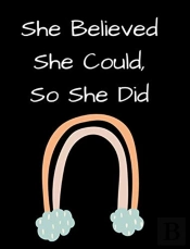 She Believed She Could, So She Did: Insp