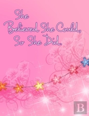 She Believed She Could, So She Did