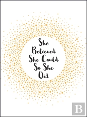 She Believed She Could So She Did