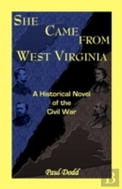 She Came From West Virginia. A Historical Novel Of The Civil War