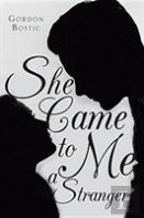 She Came To Me A Stranger