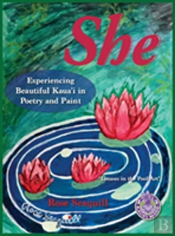 Bertrand.pt - She; Experiencing Beautiful Kauai In Poetry And Paint