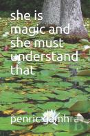 She Is Magic And She Must Understand That