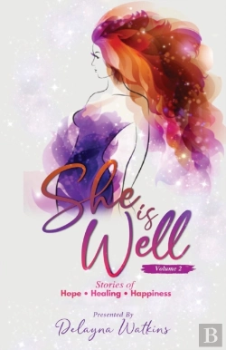 Bertrand.pt - She Is Well Volume 2 Stories Of Hope, Healing And Happiness
