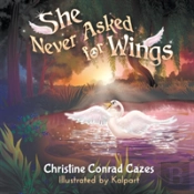She Never Asked For Wings
