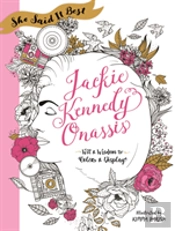 She Said It Best Jackie Kennedy Onassis