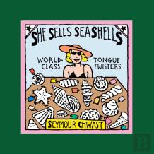 She Sells Sea Shells (The Revised Edition)
