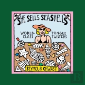 She Sells Sea Shells (The Revised Edition)