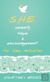 S.H.E. Serenity, Hope, & Encouragement