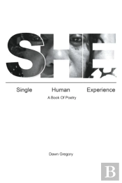 She: Single Human Experience: A Book Of