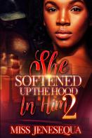 She Softened Up The Hood In Him 2
