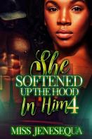 She Softened Up The Hood In Him 4