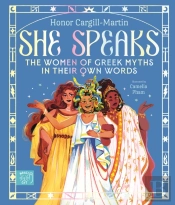 She Speaks: The Women Of Greek Myths In Their Own Words