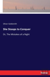 She Stoops To Conquer