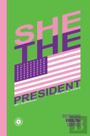 She, The President.