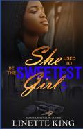 She Use To Be The Sweetest Girl 3