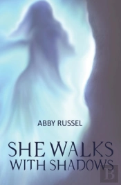 She Walks With Shadows