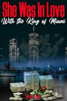 She Was In Love With The King Of Miami