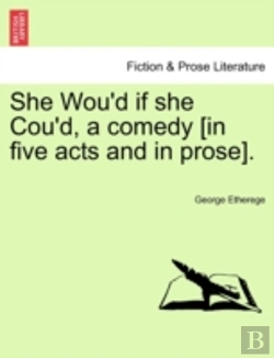 Bertrand.pt - She Wou'D If She Cou'D, A Comedy (In Fiv