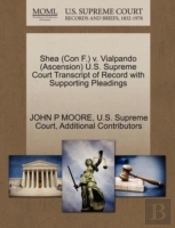 Shea (Con F.) V. Vialpando (Ascension) U.S. Supreme Court Transcript Of Record With Supporting Pleadings