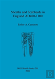 Sheaths And Scabbards In England Ad400-1100