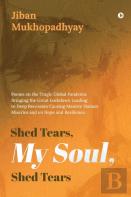 Shed Tears, My Soul, Shed Tears