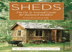 Sheds: The Do-It-Yourself Guide For Backyard Builders