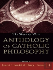 Sheed And Ward Anthology Of Catholic Philosophy