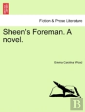 Sheen'S Foreman. A Novel.
