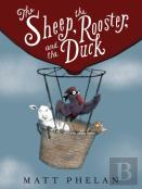 Sheep, The Rooster, And The Duck