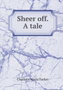 Sheer Off. A Tale