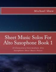 Sheet Music Solos For Alto Saxophone Book 1