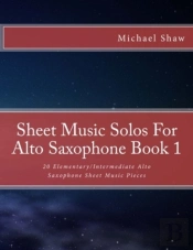 Sheet Music Solos For Alto Saxophone Book 1