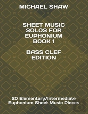 Sheet Music Solos For Euphonium Book 1 Bass Clef Edition