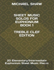 Sheet Music Solos For Euphonium Book 1 Treble Clef Edition