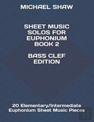 Sheet Music Solos For Euphonium Book 2 Bass Clef Edition