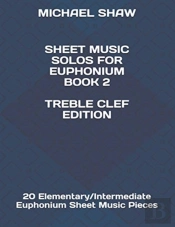 Sheet Music Solos For Euphonium Book 2 Treble Clef Edition