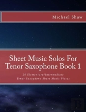 Sheet Music Solos For Tenor Saxophone Book 1