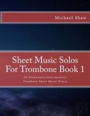 Sheet Music Solos For Trombone Book 1