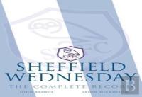 Sheffield Wednesday - The Complete Record 1867-2011