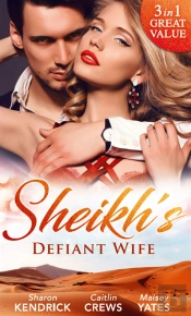 Sheikh'S Defiant Wife