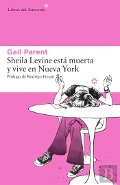 Sheila Levine Está Muerta Y Vive En Nueva York