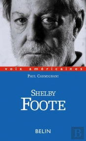 Shelby Foote : Un Sudiste Au Carré