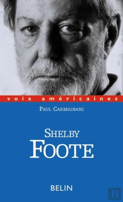 Bertrand.pt - Shelby Foote : Un Sudiste Au Carré