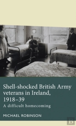 Bertrand.pt - Shell-Shocked British Army Veterans In Ireland, 1918-39