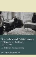 Shell-Shocked British Army Veterans In Ireland, 1918-39