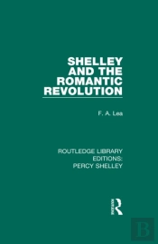 Shelley And The Romantic Revolution